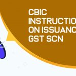 CBIC Instructions on Issuance of GST SCN