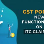 GST Portal New Functionality on ITC Claiming