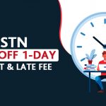 GSTN Waive Off 1-day Interest & Late Fee