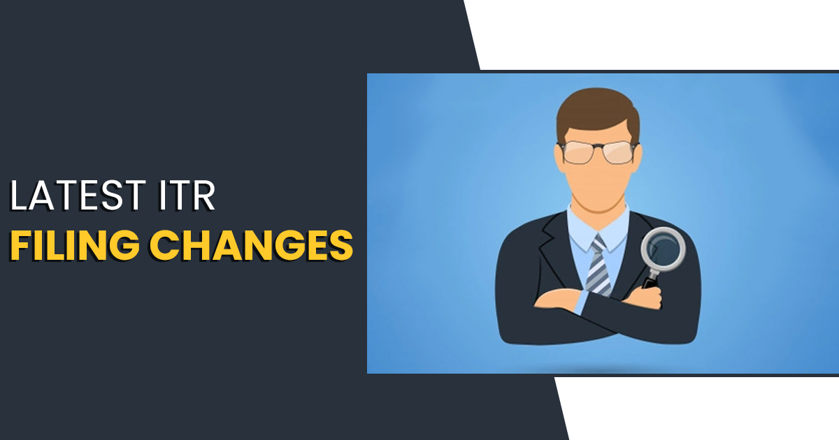 Latest ITR Filing Changes