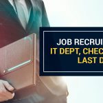 Job Recruitment in IT Dept, Check Posts and Last Date