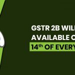 GSTR 2B Will Be Available of 14th of Every Month