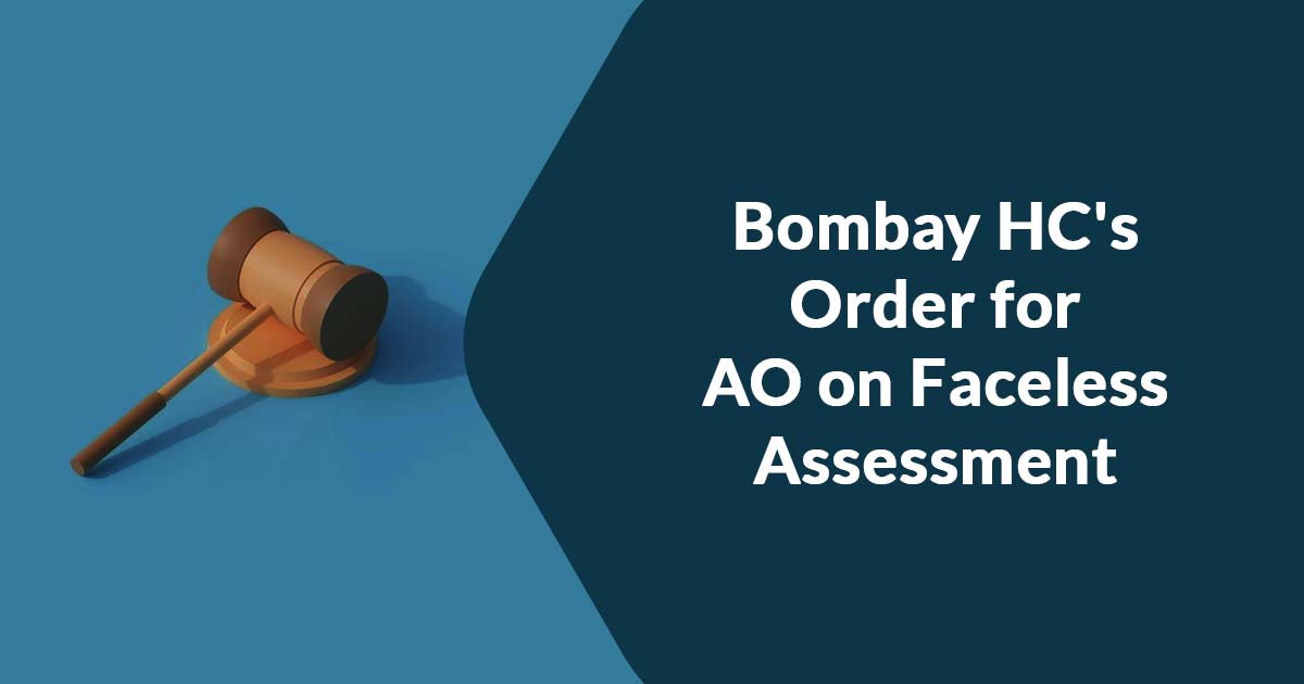 Bombay HC's Order for AO on Faceless Assessment