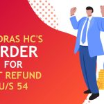 Madras HC's Order for GST Refund U/S 54
