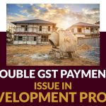 Double GST Payment Issue in Redevelopment Projects
