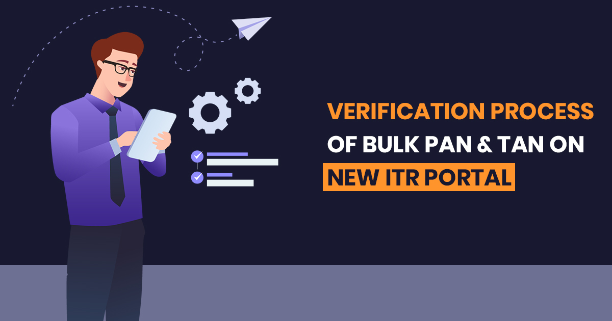 Verification Process of Bulk PAN and TAN on New ITR Portal
