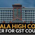 Kerala High Court Order for GST Council