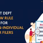 I-T Dept New Rule for All Non-individual ITR Filers