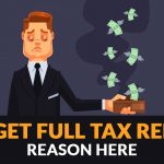 Not Get Full Tax Refund, Reason Here
