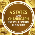 4 States and Chandigarh GST Collection in Nov 2021