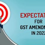 Expectations for GST Amendments in 2022