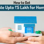 How to Get Tax Rebate Upto ₹5 Lakh for Homebuyers