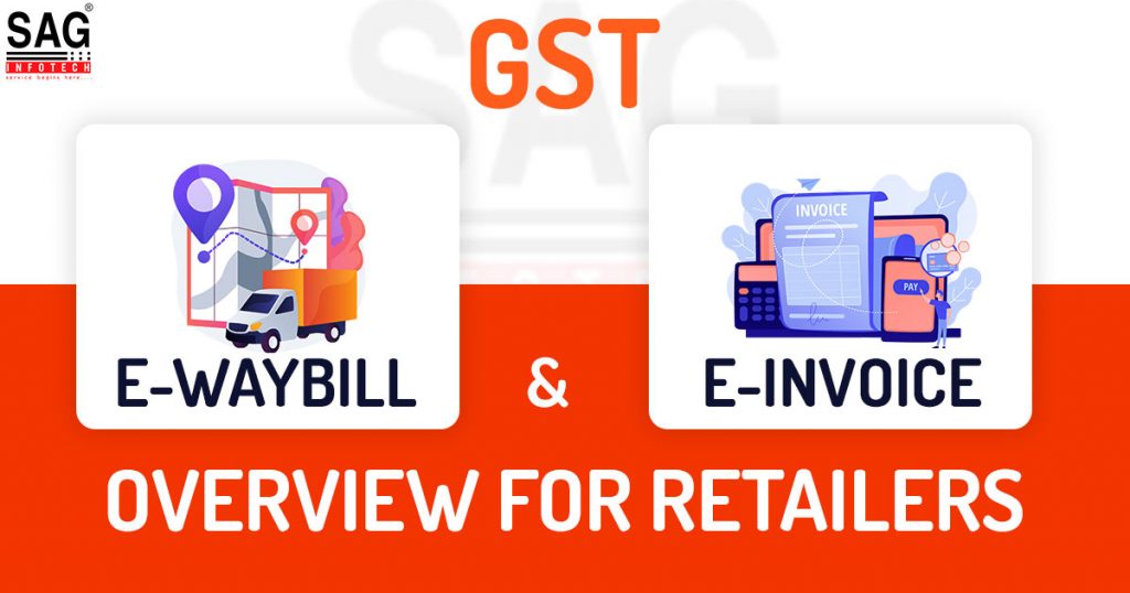 GST E-waybill and E-invoice Overview for Retailers