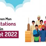 Common Man Expectations in Budget 2022
