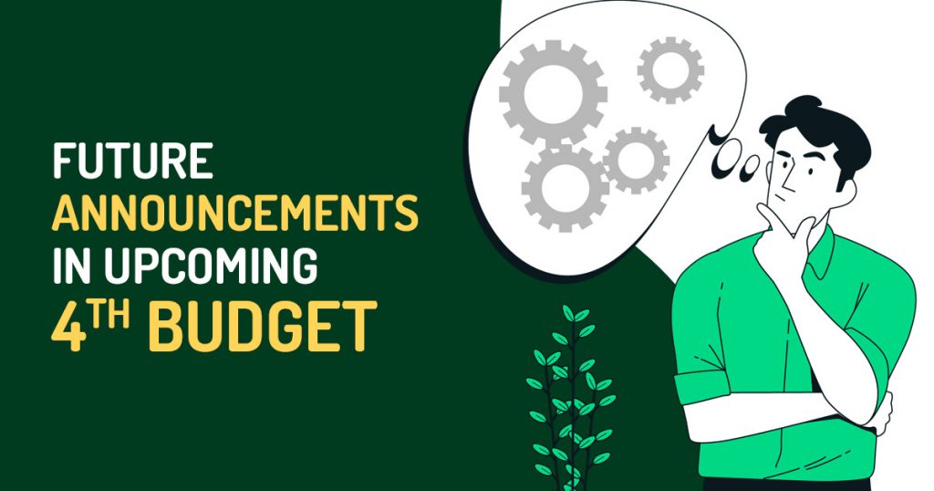 Future Announcements in Upcoming 4th Budget