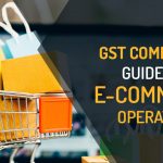 GST Compliance Guide for E-commerce Operators