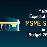 Major Expectations of MSME Sector in Budget 2022-23