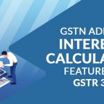 GSTN Added Interest Calculator Feature in GSTR 3B