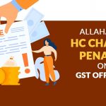 Allahabad HC Charges Penalty on GST Officials