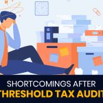 Shortcomings After High Threshold Tax Audit Limit