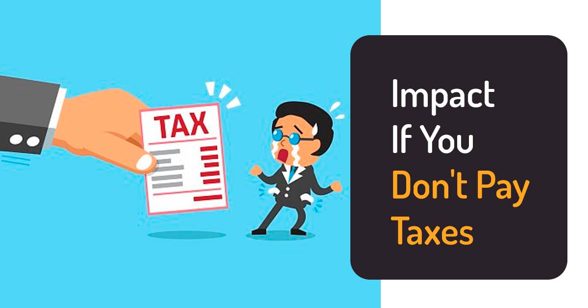 Impact If You Don't Pay Taxes