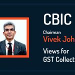 CBIC Chairman Vivek Johri Views for GST Collection