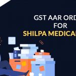 GST AAR Order for Shilpa Medicare LTD