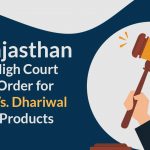 Rajasthan High Court Order for M/s. Dhariwal Products