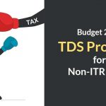 Budget 2022 TDS Proposal for Non-ITR Filers