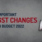 Important GST Changes in Budget 2022