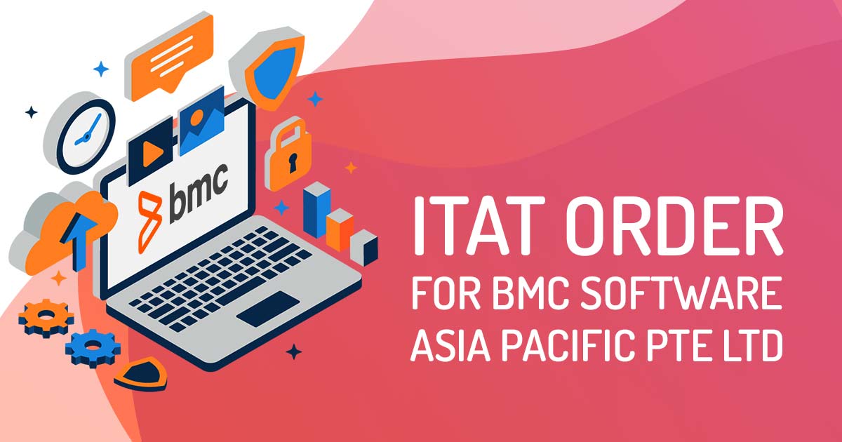  ITAT Order for BMC Software Asia Pacific Pte Ltd