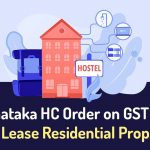 Karnataka HC Order on GST Rate for Lease Residential Property
