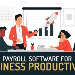 Payroll Software for Business Productivity