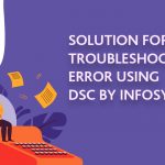 Solution for Troubleshooting Error Using DSC by Infosys