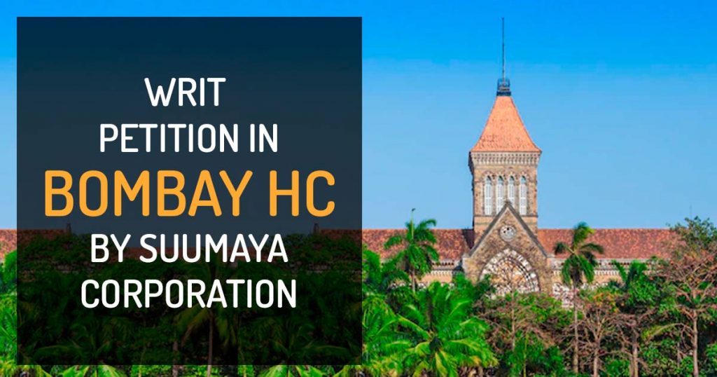 Writ Petition in Bombay HC by Suumaya Corporation