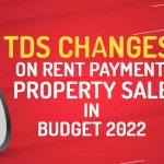 TDS Changes on Rent Payment, Property Sale in Budget 2022