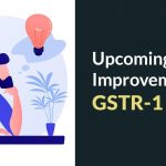 Upcoming Improvement in GSTR-1 & IFF