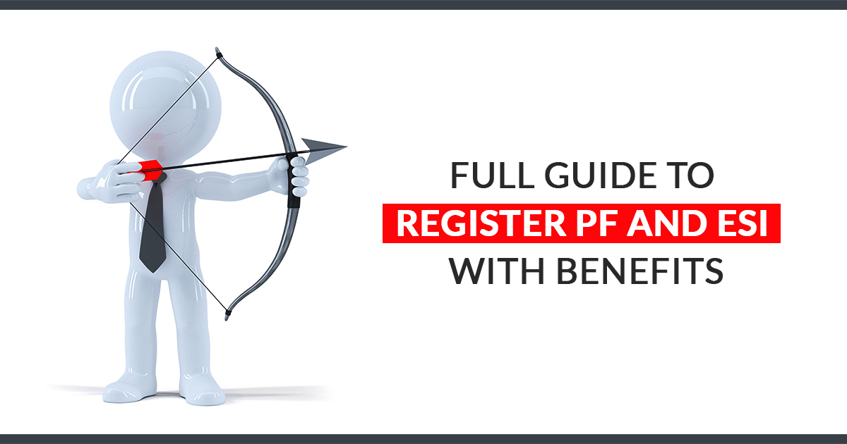 Guide to Register PF and ESI with Benefits