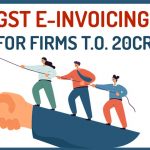 New GST E-invoicing Rule for Firms T.O. 20Cr