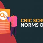 CBIC Scrutiny Norms on GST