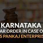 Karnataka AAR Order in Case of M/s Pankaj Enterprises