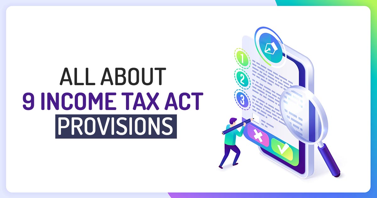 All About 9 Income Tax Act Provisions