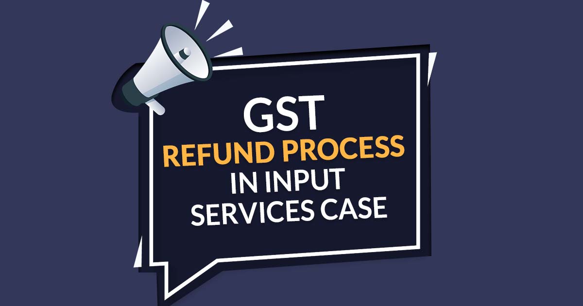 GST Refund Claim On Input Services U S 54 Of CGST Act