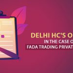 Delhi HC's Order in the Case of FADA Trading Private Limited