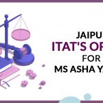 Jaipur ITAT's Order for Ms Asha Yadav