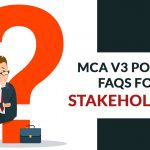 MCA V3 Portal FAQs for Stakeholders