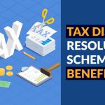 Tax Dispute Resolution Scheme with Benefits