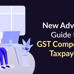 New Advisory Guide for GST Composition Taxpayers