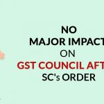 No Major Impact on GST Council After SC's Order