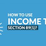 How to Use Income Tax Section 89(1)?